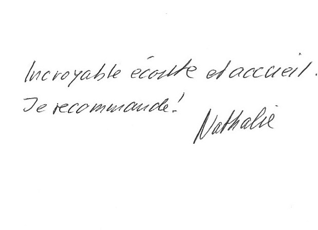 Photo du mot manuscrit : Incroyable accueil et écoute. Je recommande !